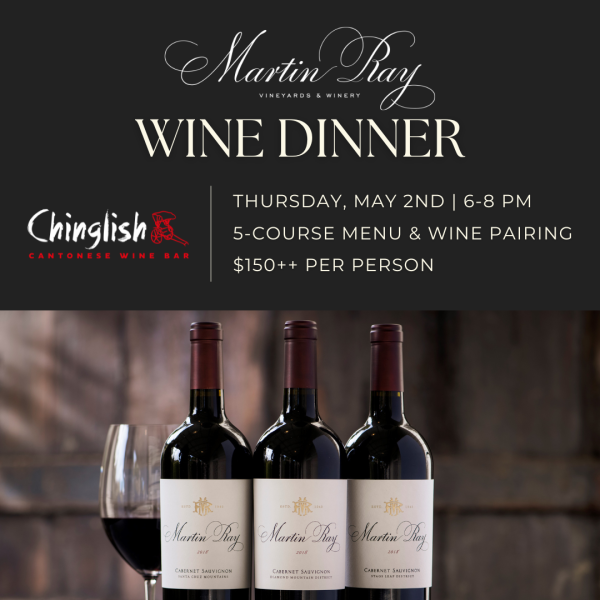 Updated - Martin Ray Wine Dinner at Chinglish (Website Pop-Up)